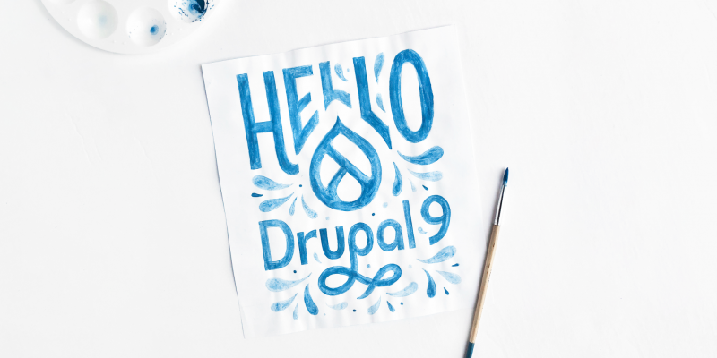 Blue painted lettering with the words Hello Drupal 9 with raindrop design featuring the paint brush and palette. 